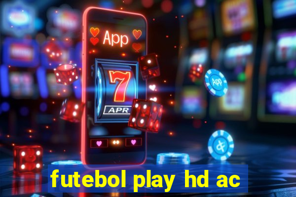 futebol play hd ac